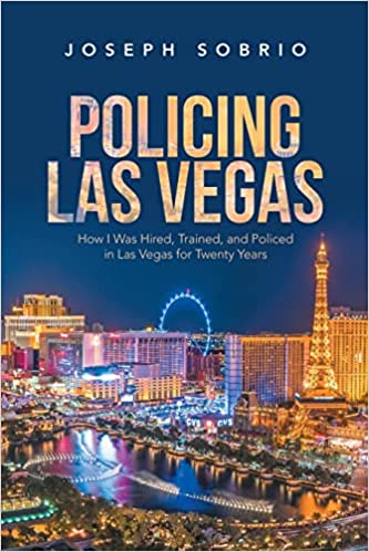 Policing Las Vegas by Joe Sobrio