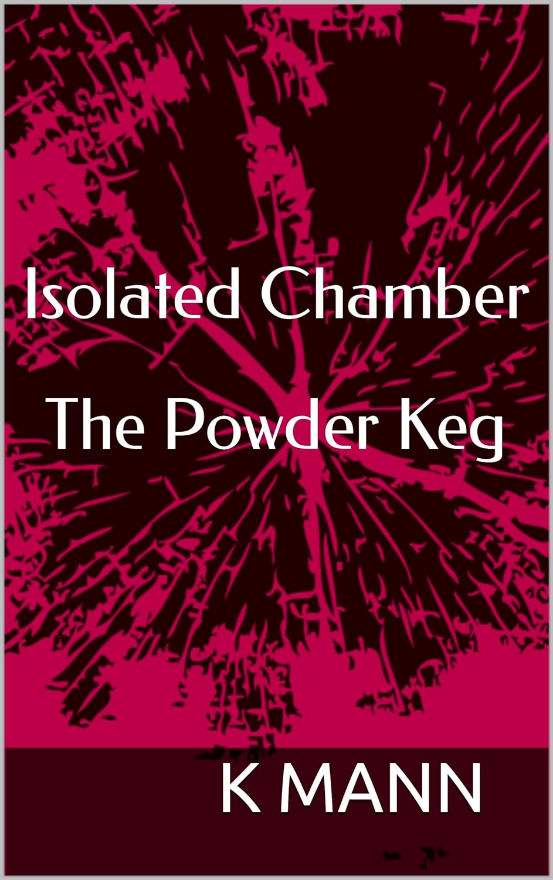 Engineer Turned Fugitive: "Isolated Chamber: The Powder Keg" Explodes onto the Literary Scene