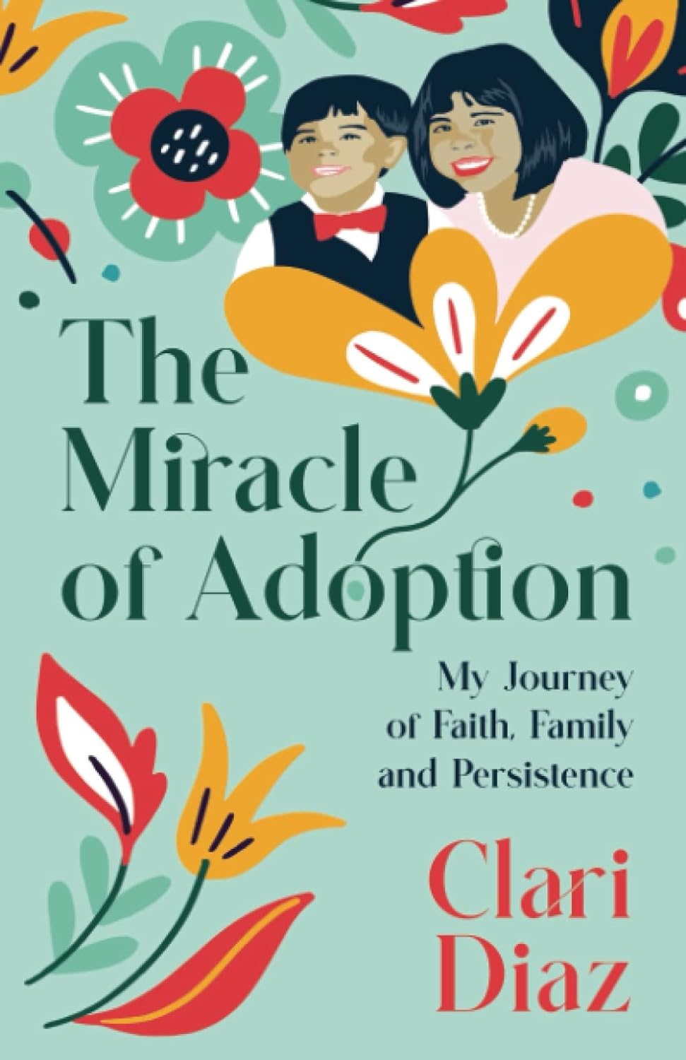 “The Miracle of Adoption” by Clari Diaz: A Heartrending Journey of Love 