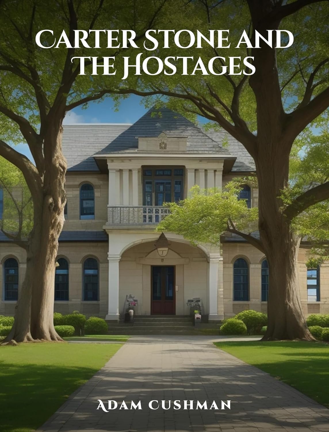 Unleashing the Power of Imagination: "Carter Stone and The Hostages" by Adam Cushman