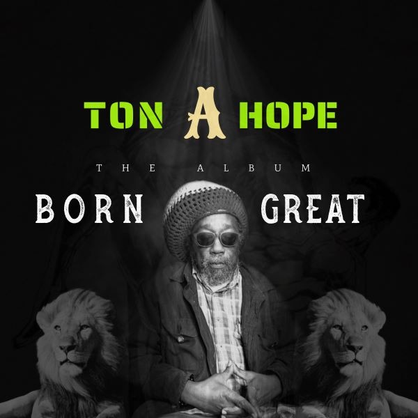 Tracing the Resurgence of Eclectic Roots and Reggae Music - Tonahope’s Album "Born Great" Shines a Ray of Positivity