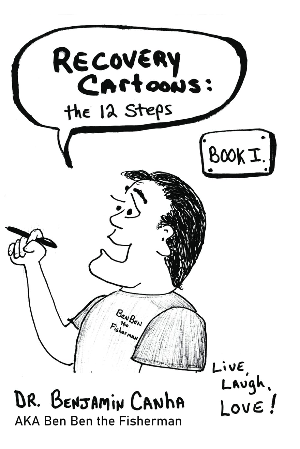 Captivating Journey through Addiction Recovery: Dr. Ben Canha Unveils "Recovery Cartoons: The 12 Steps"