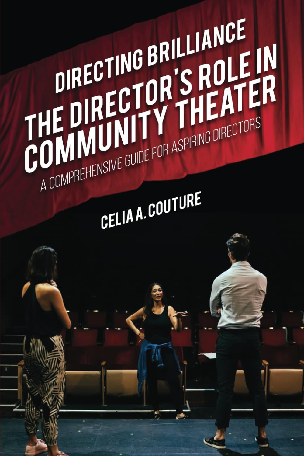 Celia A. Couture Unveils New Book "Directing Brilliance: The Director’s Role in Community Theater"