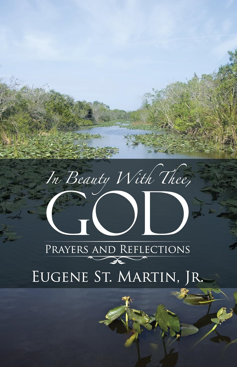 New Book "In Beauty with Thee, God: Prayers and Reflections" Merges Faith with Tennis Through the Eyes of Eugene St. Martin, Jr.