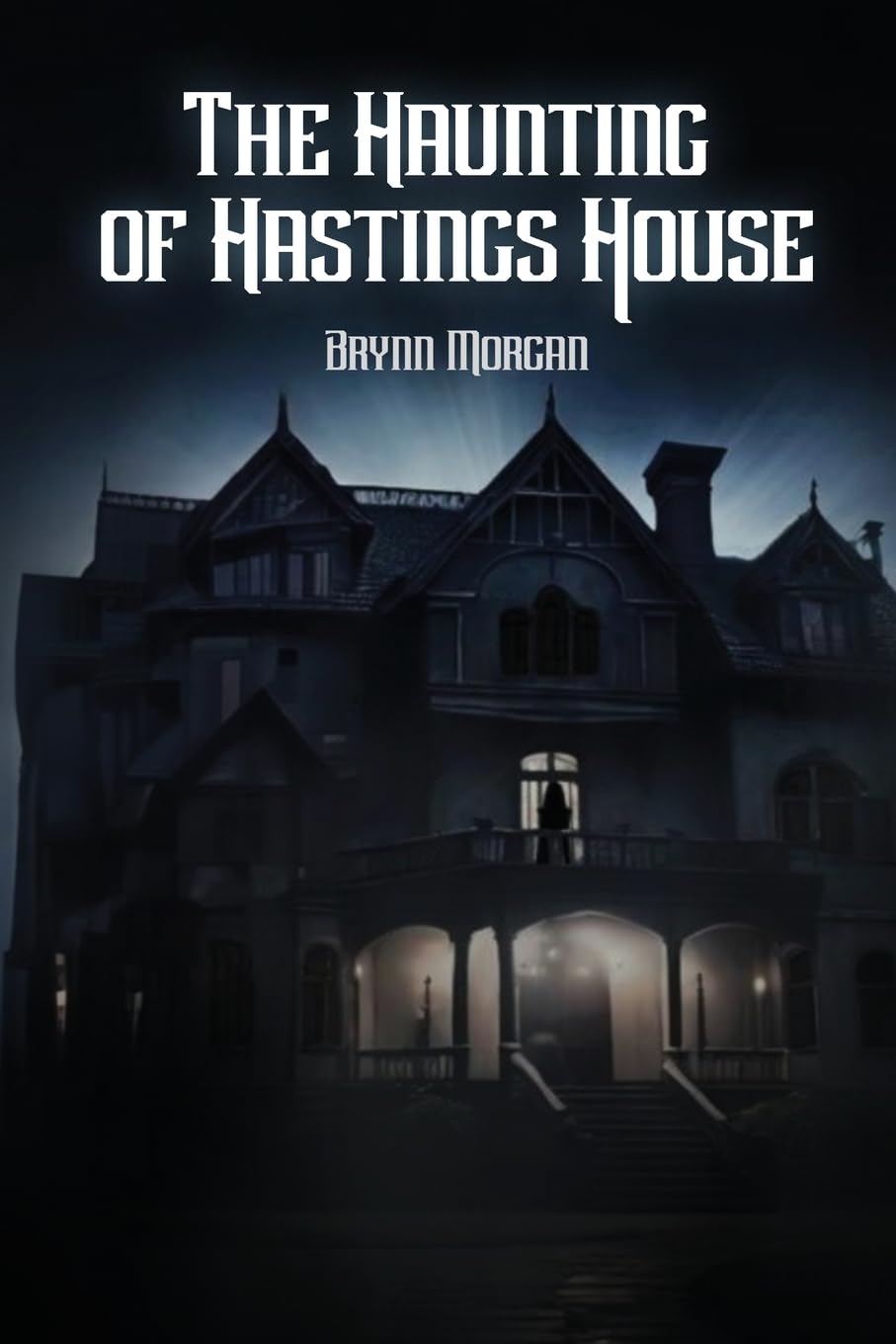 "The Haunting of Hastings House" by Brynn Morgan Unveils a Spellbinding Tale of Supernatural Intrigue