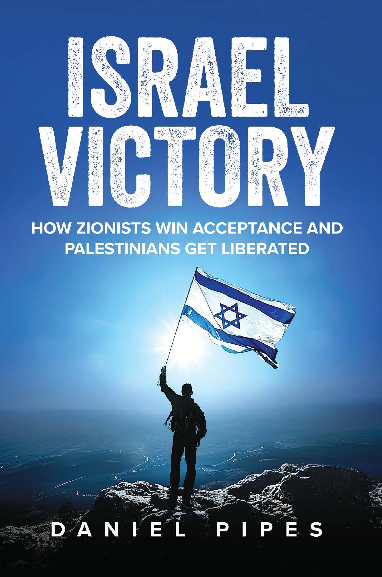 Announcing the Publication of Israel Victory: How Zionists Win Acceptance and Palestinians Get Liberated