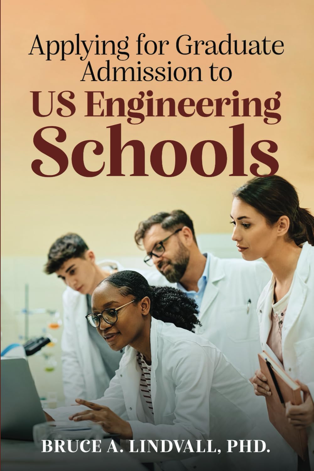 Bruce Lindvall, Ph.D.'s New Book Offers Insider Secrets for US Engineering Grad School Admission