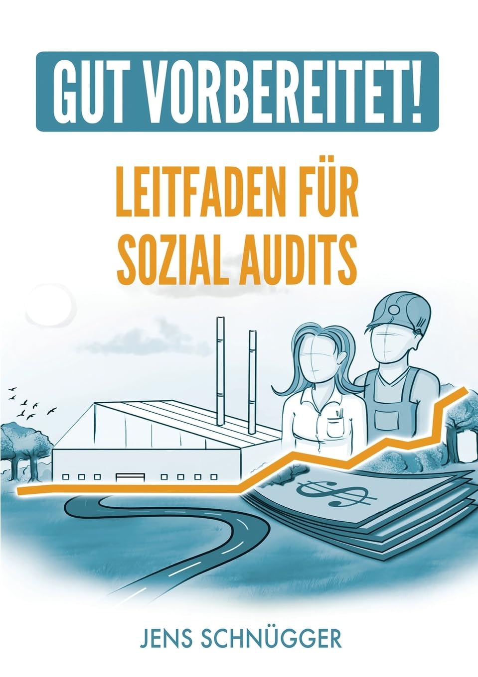 Unveiling the Ultimate Guide to Social Audits: "Be Prepared!" by Jens Schnuegger
