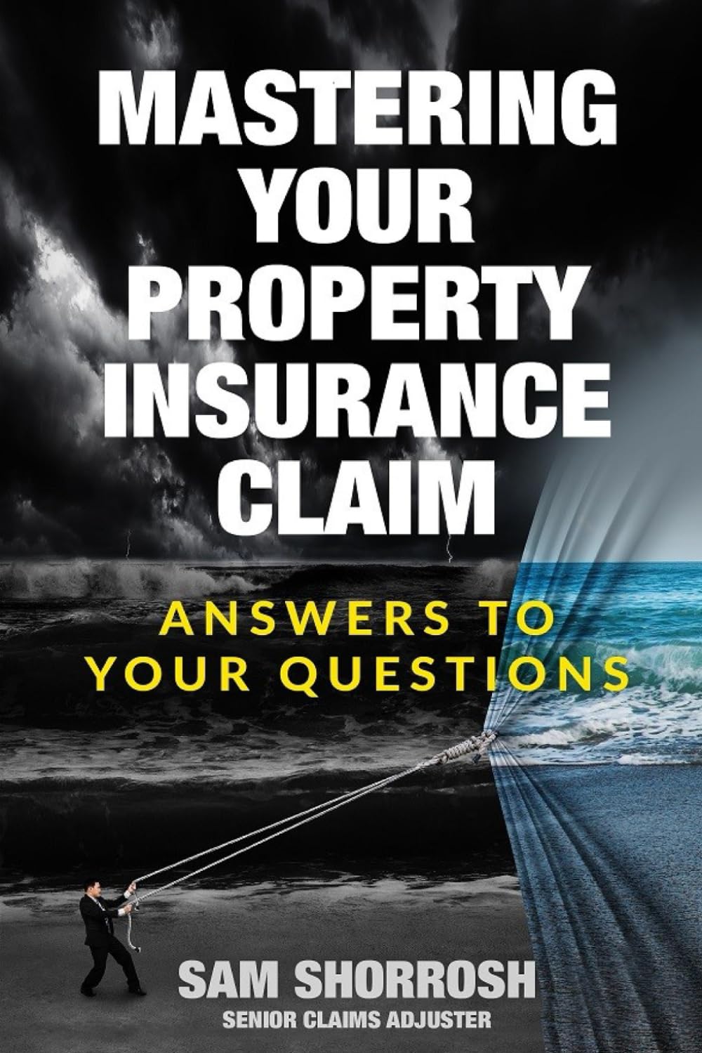 Empower Yourself: 'Mastering Your Property Insurance Claim' by Sam Shorrosh, Ph.D.