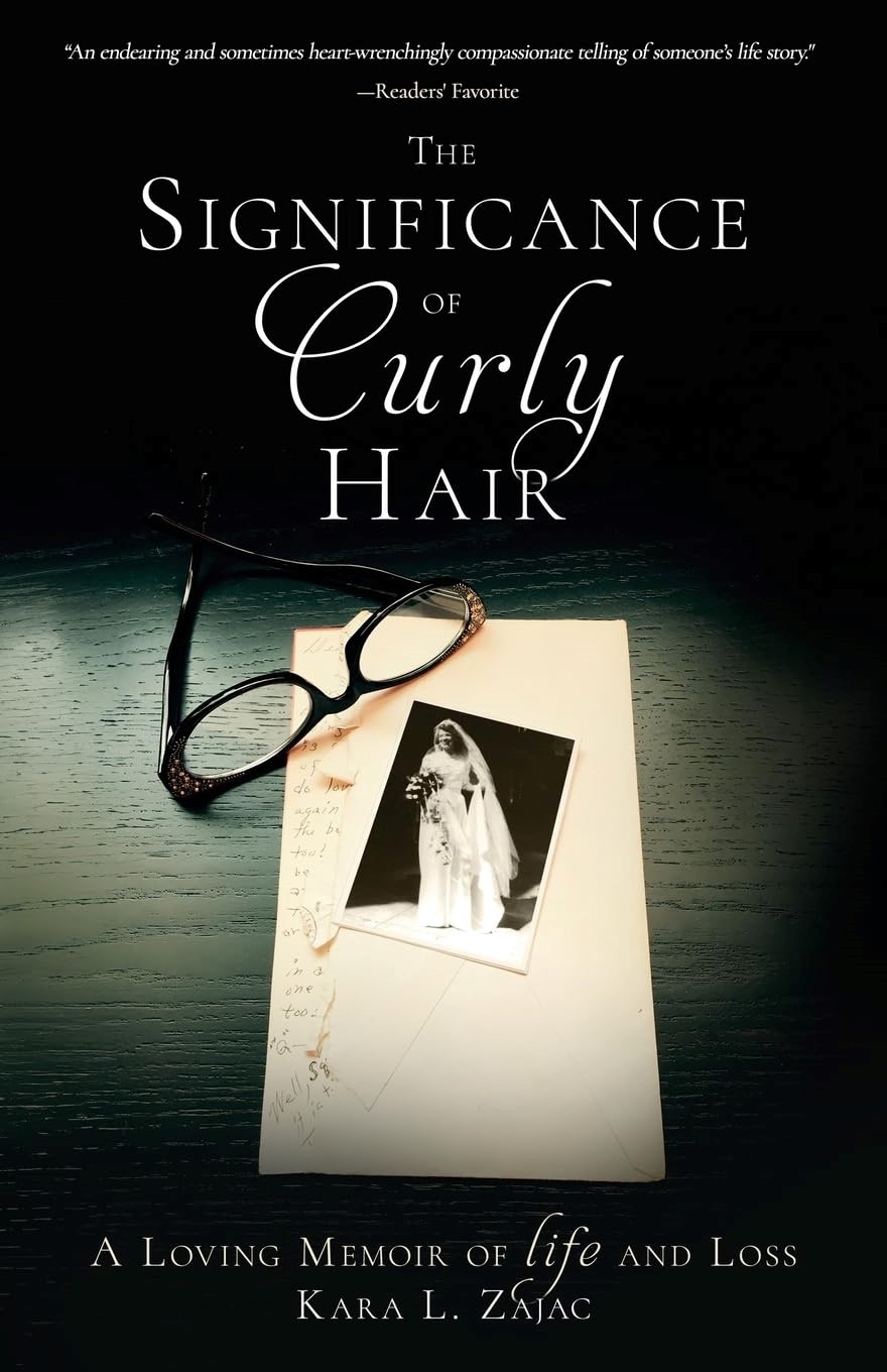 Atmosphere Press Announces the Release of "The Significance of Curly Hair: A Loving Memoir of Life and Loss" by Kara Zajac