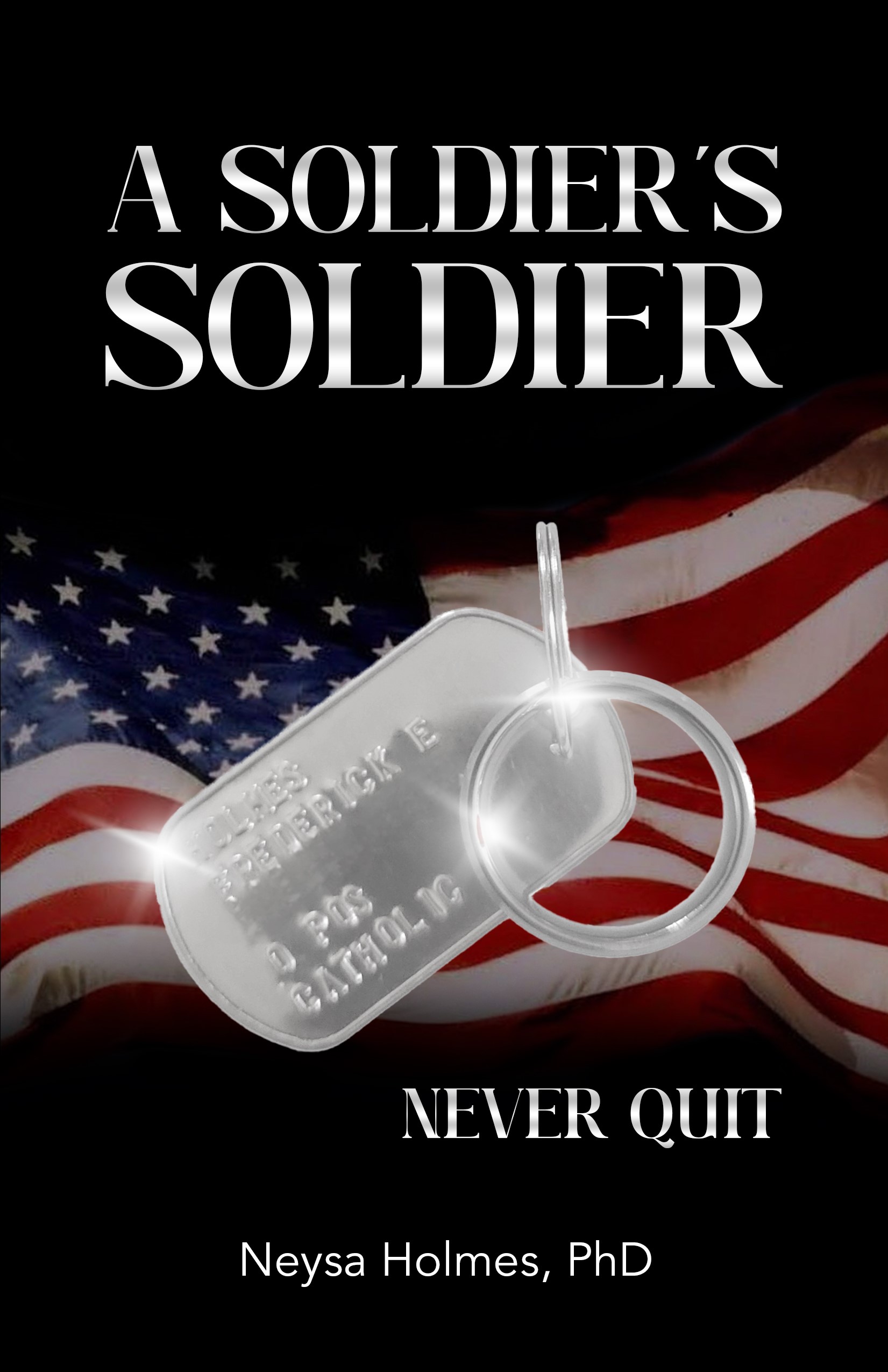 Unveiling the True Essence of Military Leadership: ‘A Soldier’s Soldier’ by Neysa Holmes Offers a Profound Exploration of Leadership, Integrity, and Mentorship