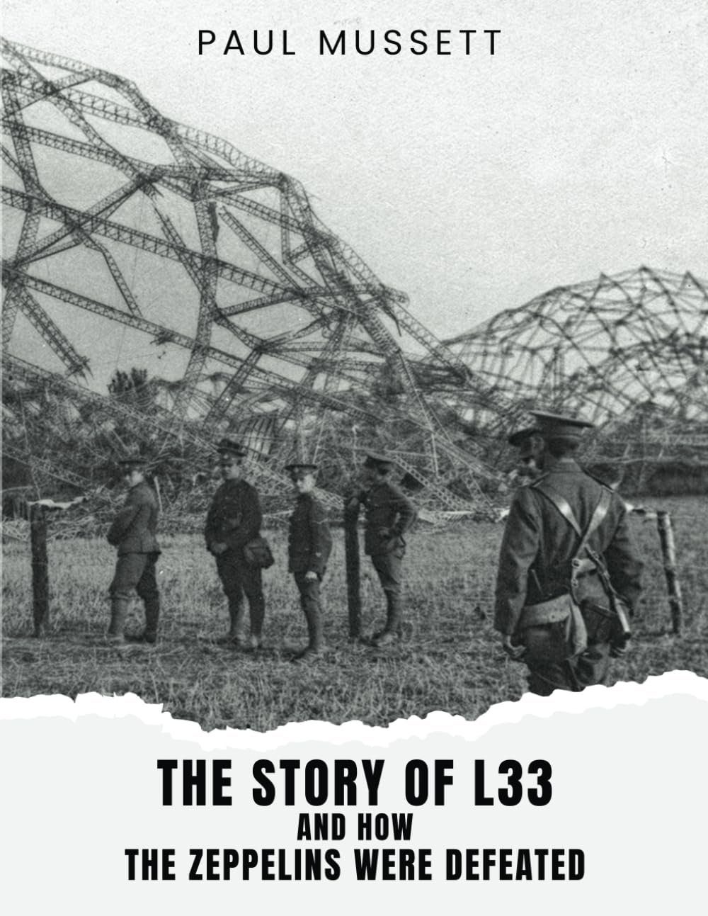 Paul Mussett Unveils a Captivating Account of Zeppelin Warfare in "The Story of L33 and How the Zeppelins Were Defeated"