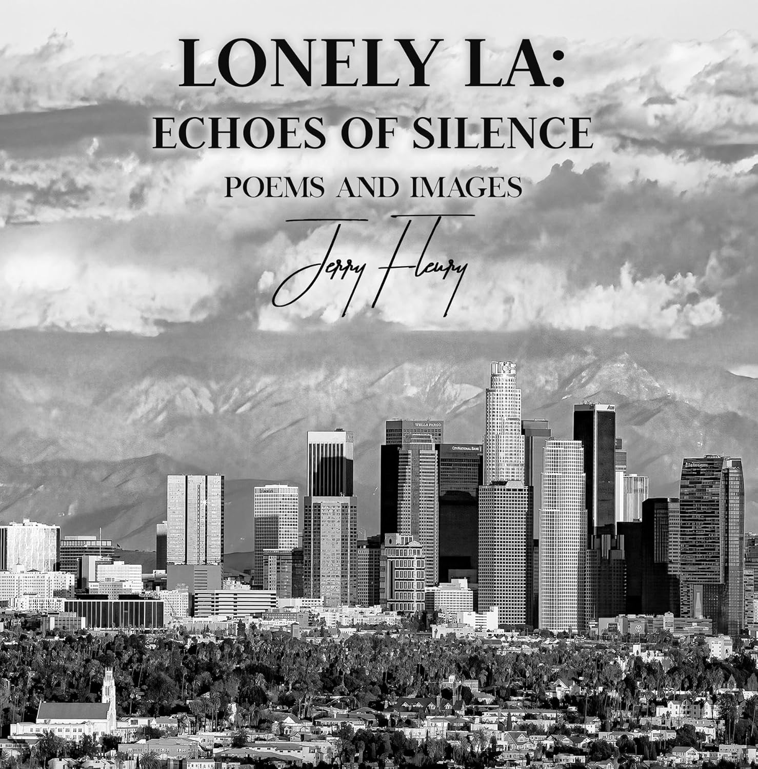 Lonely LA: Echoes of Silence by Jerry Fleury - A Historic Chronicle of Stillness