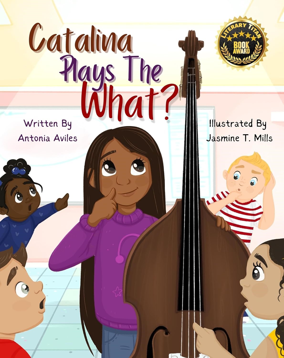 Antonia Aviles' "Catalina Plays The What?" Receives Literary Titan Gold Book Award