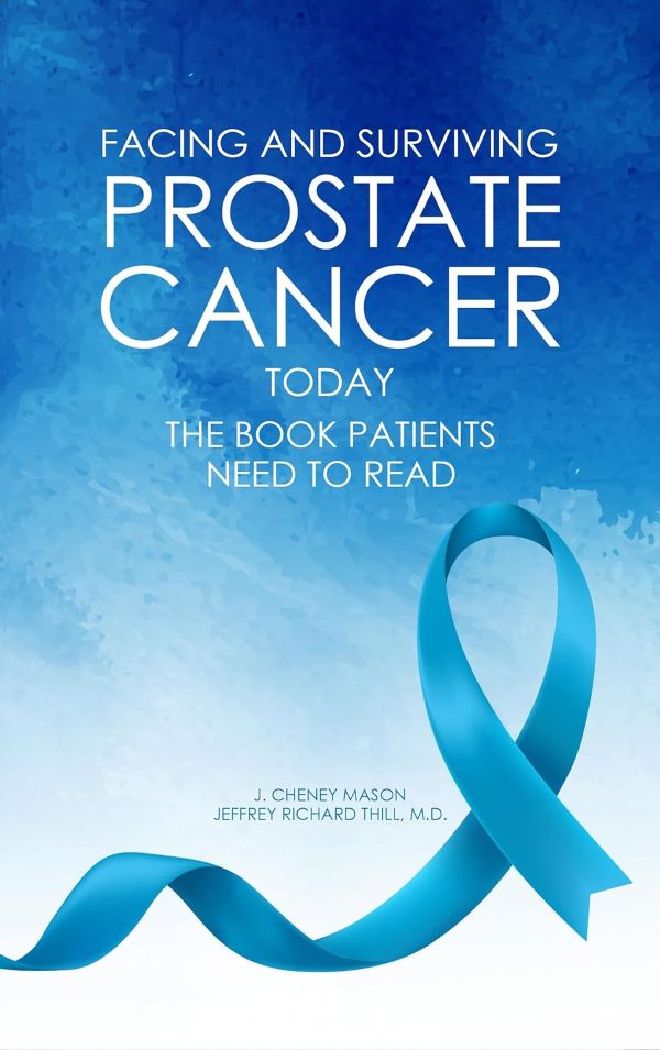 Empowering Men and Loved Ones Facing Prostate Cancer: "Facing and Surviving Prostate Cancer Today" by J. Cheney Mason and Dr. Jeffrey Richard Thill