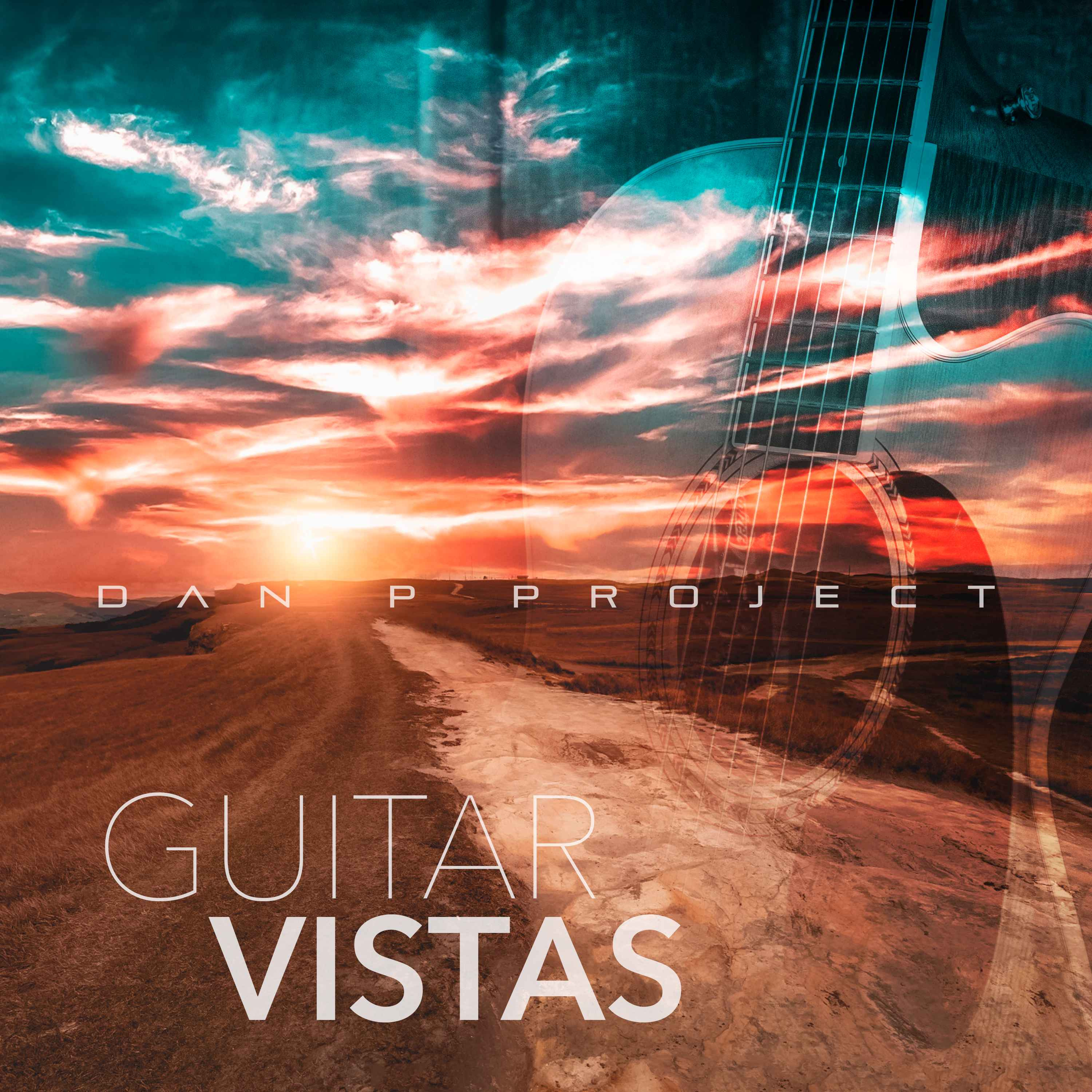 Dan P Project Releases New Album "Guitar Vistas," a Journey Through Nature’s Soundscapes