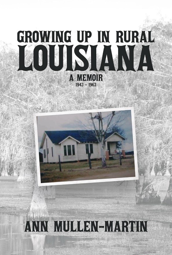 Ann Mullen-Martin Brings Southern Charm to Life in Her New Memoir, "Growing Up in Rural Louisiana"