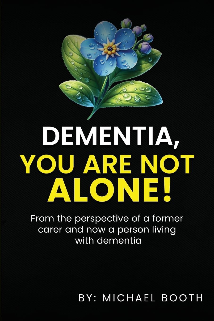 Author Michael Booth’s New Book Offers Vital Insights and Support for Dementia Caregivers and Families